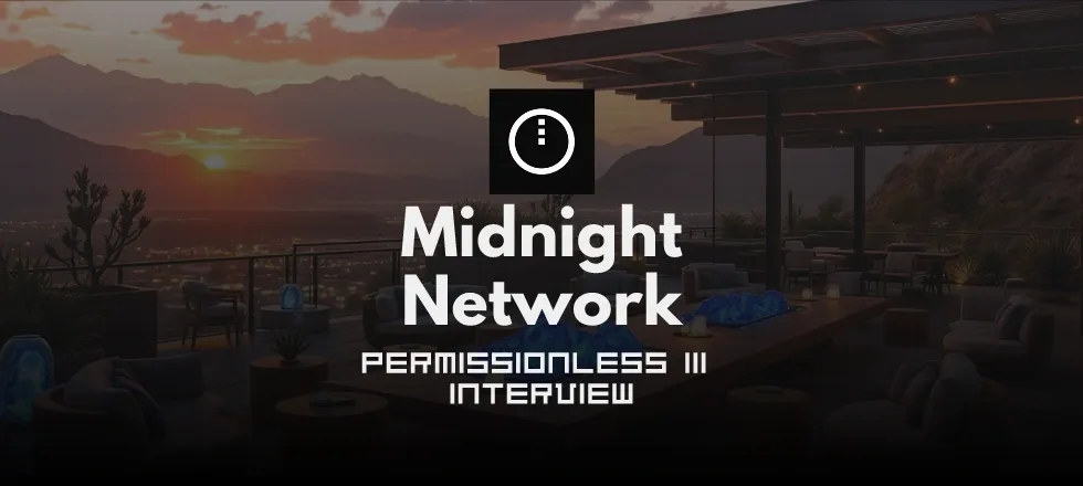 Midnight.Network Interview Permissionless III
