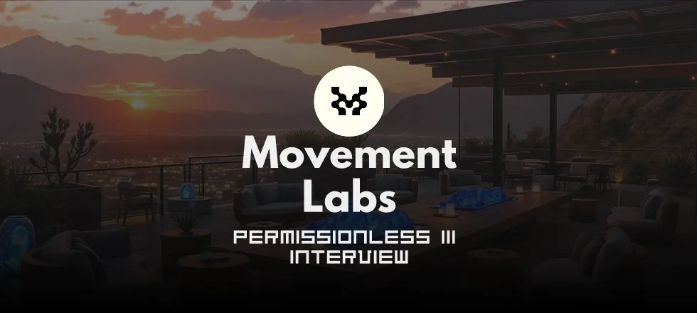 Movementlabs.xyz Interview Permissionless III