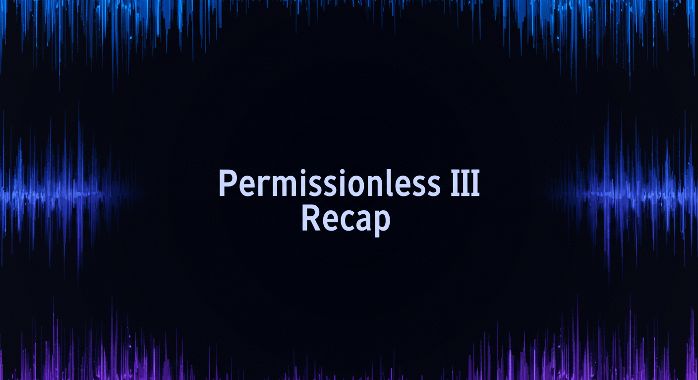 Recap of Permissionless III: Unforgettable Moments from Utah's Premier Crypto Event