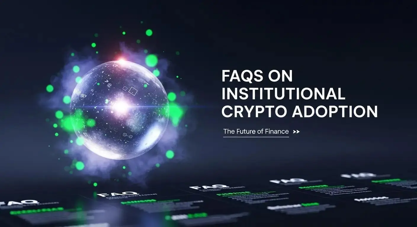 Glowing data sphere with green particles and text 'FAQs on Institutional Crypto Adoption' above dark tech cards labeled 'FAQ'